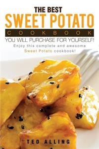 The Best Sweet Potato Cookbook You Will Purchase for Yourself!