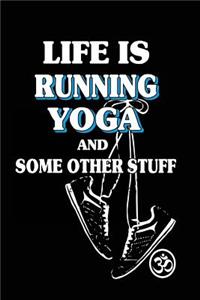 Life Is Running Yoga And Some Other Stuff