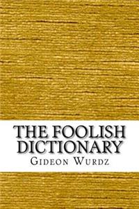 The Foolish Dictionary