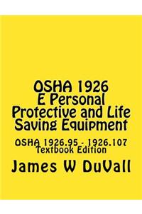 OSHA 1926 E Personal Protective and Life Saving Equipment