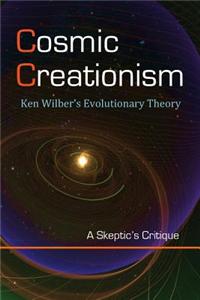 Cosmic Creationism: Ken Wilber's Theory of Evolution