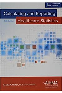Calculating and Reporting Healthcare Statistics