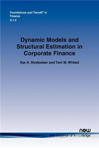 Dynamic Models and Structural Estimation in Corporate Finance