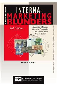 A Short Course in International Marketing Blunders