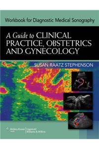 Workbook for Diagnostic Medical Sonography: A Guide to Clinical Practice Obstetrics and Gynecology