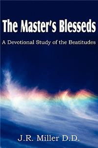 Master's Blesseds, a Devotional Study of the Beatitudes