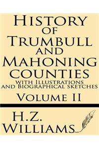 History of Trumbull and Mahoning Counties with Illustrations and Biographical Sketches (Volume 2)