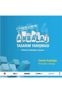 1. Plastik ve Metal Ambalaj Tasarim Yarismasi