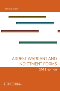 Arrest, Warrant, and Indictment Forms