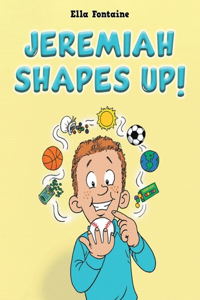 Jeremiah Shapes Up!