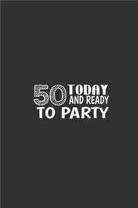 50 Today And Ready To Party