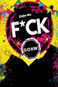 Calm the F*ck Down