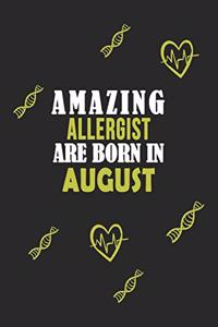 Amazing Allergist Born In August Notebook Birthday Gift