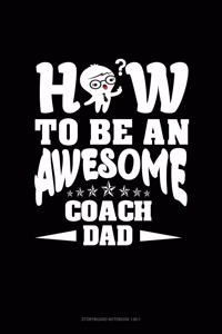 How To Be An Awesome Coach Dad