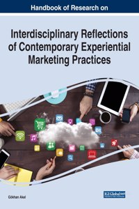 Handbook of Research on Interdisciplinary Reflections of Contemporary Experiential Marketing Practices