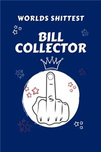 Worlds Shittest Bill Collector