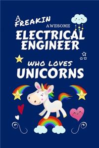A Freakin Awesome Electrical Engineer Who Loves Unicorns