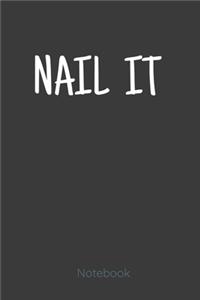 Nail It Notebook