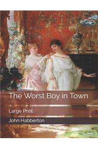 The Worst Boy in Town