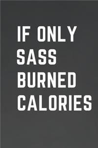 If Only Sass Burned Calories