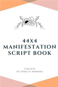 44x4 Manifestation Script Book