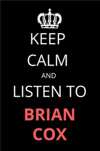 Keep Calm and Listen To Brian Cox
