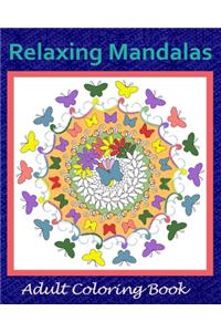 Relaxing Mandalas: Adult Coloring Book