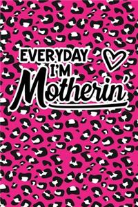 Everyday I'm Motherin'