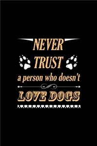 Never Trust A Person Who Doesn't Love Dog