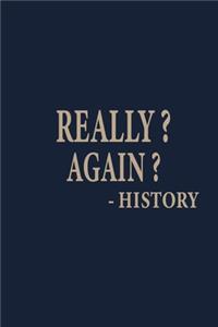 Really Again History