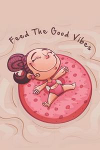 Feed the Good Vibes