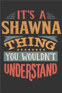 Its A Shawna Thing You Wouldnt Understand