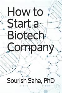 How to Start a Biotech Company