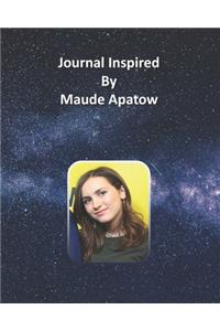Journal Inspired by Maude Apatow