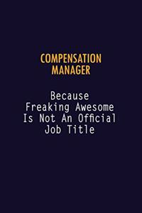 Compensation Manager Because Freaking Awesome is not An Official Job Title