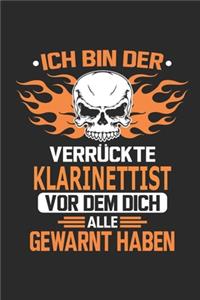 Ich bin der verrückte Klarinettist vor dem dich alle gewarnt haben