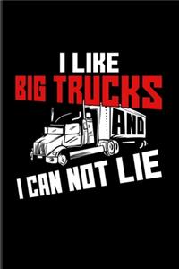 I Like Big Trucks And I Can Not Lie