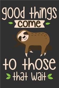 Good Things Come To Those That Wait