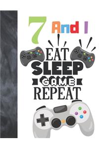7 And I Eat Sleep Game Repeat