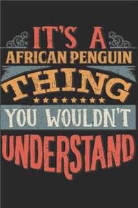 It's A African Penguin Thing You Wouldn't Understand