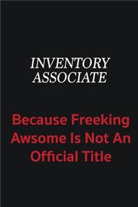 Inventory Associate because freeking awsome is not an official title