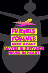 Friends Forever Neer Apart Maybe In Distance Never In Heart