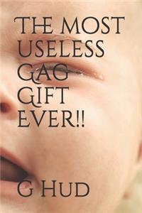 The most useless Gag Gift Ever!!