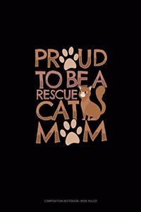 Proud To Be A Rescue Cat Mom