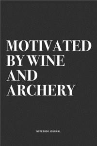 Motivated By Wine And Archery
