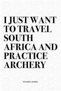I Just Want To Travel South Africa And Practice Archery