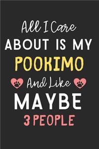 All I care about is my Pookimo and like maybe 3 people