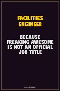 Facilities Engineer, Because Freaking Awesome Is Not An Official Job Title