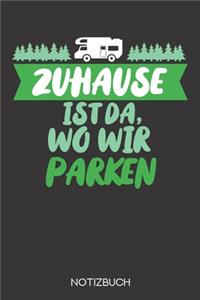 Zuhause ist da, wo wir parken