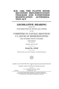 H.R. 1462, the Platte River Recovery Implementation Program and Pathfinder Modification Authorization Act